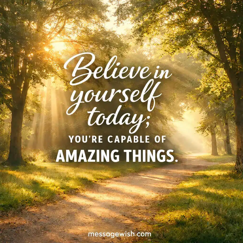 Uplifting morning quote about believing in yourself placed over a peaceful park sunrise scene symbolizing confidence, motivation, and positive energy for the day.