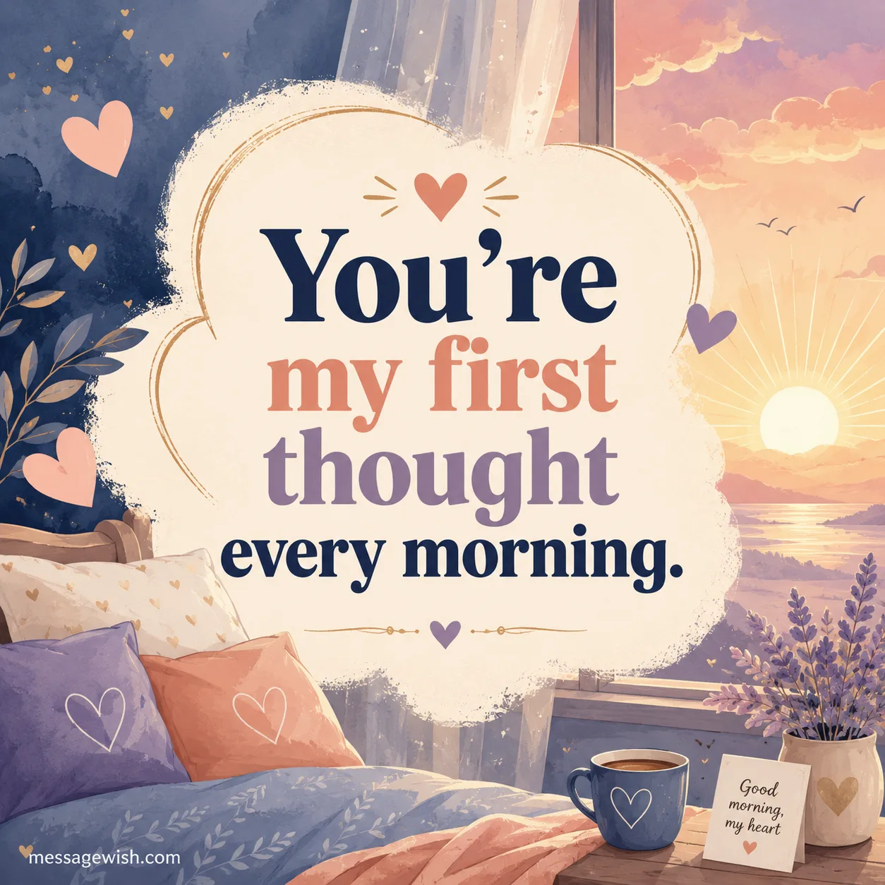 You are my first thought every morning