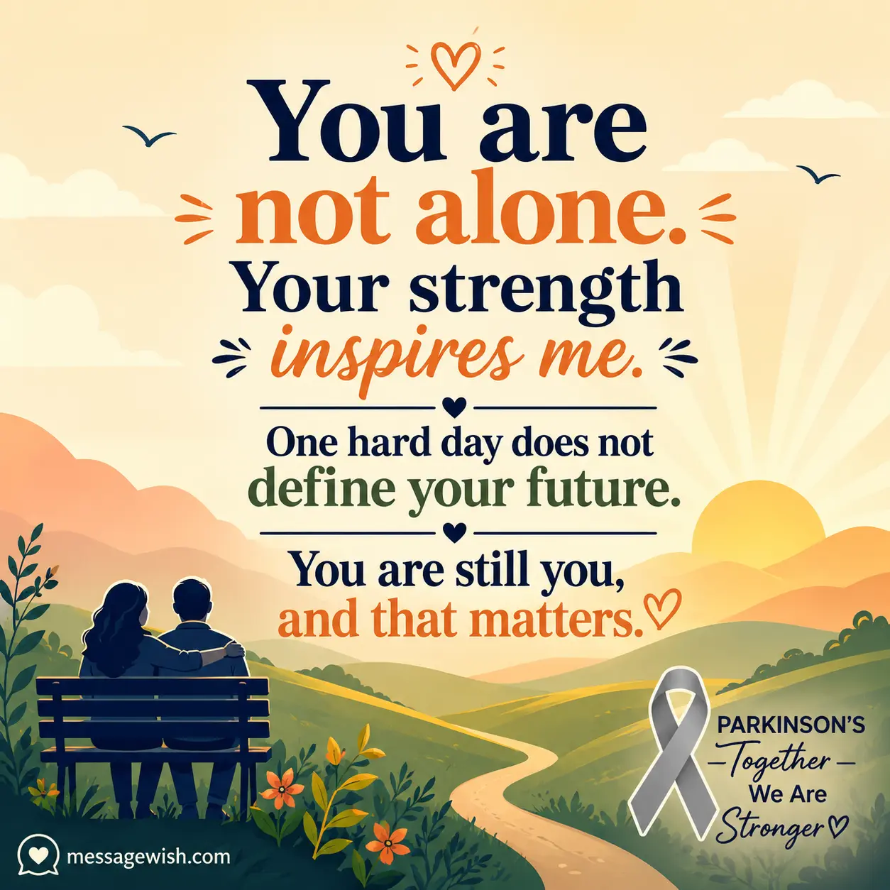 You are not alone and your strength inspires others